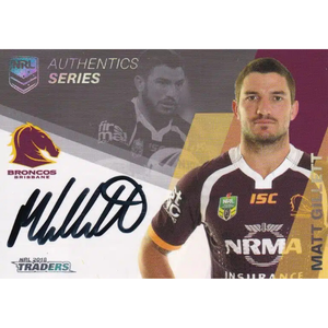 2018 NRL Traders Authentic Signatures – AS01 Matt Gillett Brisbane Broncos